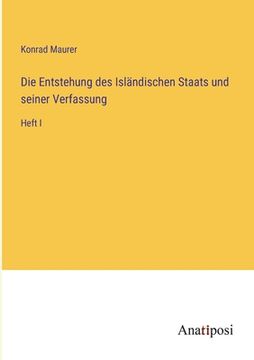 portada Die Entstehung des Isländischen Staats und seiner Verfassung: Heft I (in German)