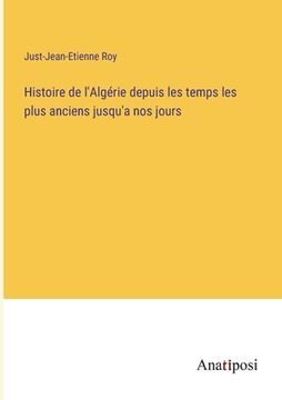 portada Histoire de l'Algérie depuis les temps les plus anciens jusqu'a nos jours (en Francés)