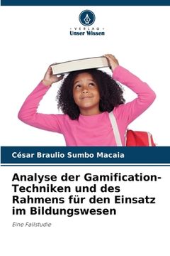 portada Analyse der Gamification-Techniken und des Rahmens für den Einsatz im Bildungswesen (en Alemán)