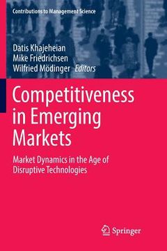 portada Competitiveness in Emerging Markets: Market Dynamics in the Age of Disruptive Technologies (en Inglés)