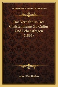 portada Das Verhaltniss Des Christenthums Zu Cultur Und Lebensfragen (1863) (in German)