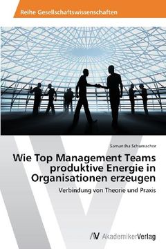 portada Wie Top Management Teams Produktive Energie in Organisationen Erzeugen