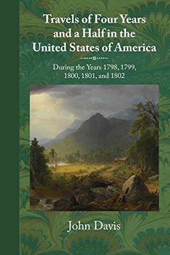 portada Travels of Four Years and a Half in the United States of America: During 1798, 1799, 1800, 1801, and 1802 (en Inglés)