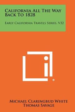 portada california all the way back to 1828: early california travels series, v32