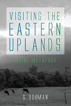 portada Visiting the Eastern Uplands: Maine Metaphor (en Inglés)