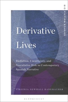 portada Derivative Lives: Biofiction, Uncertainty, and Speculative Risk in Contemporary Spanish Narrative (en Inglés)