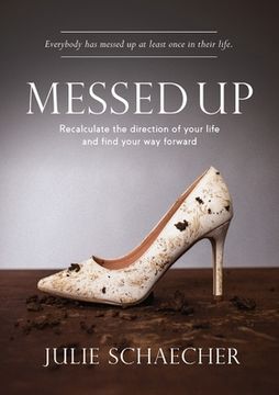 portada Messed Up: Recalculate The Direction Of Your Life And Find Your Way Forward (en Inglés)