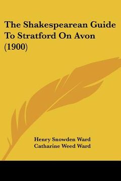 portada the shakespearean guide to stratford on avon (1900) (en Inglés)