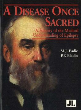 portada A Disease Once Sacred: A History of the Medical Understanding of Epilepsy