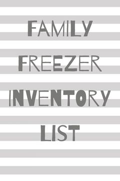 portada Family Freezer Inventory List: 100 pages to keep track of the refrigerator's items: Make grocery shopping easier (en Inglés)