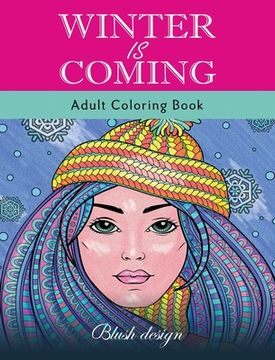 portada Winter Is Coming: Adult Coloring Book (en Inglés)