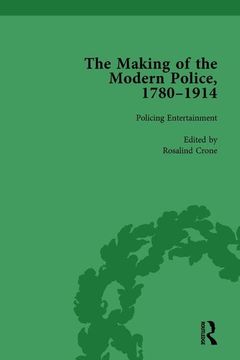 portada The Making of the Modern Police, 1780-1914, Part II Vol 4