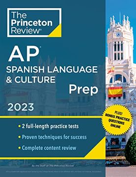 portada Princeton Review ap Spanish Language & Culture Prep, 2023: 2 Practice Tests + Online Drills + Content Review + Strategies & Techniques (College Test Preparation) (in English)