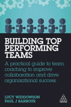portada Building Top-Performing Teams: A Practical Guide to Team Coaching to Improve Collaboration and Drive Organizational Success