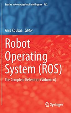 portada Robot Operating System (Ros): The Complete Reference (Volume 6)