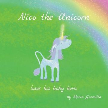 portada Nico the Unicorn: loses his baby horn (en Inglés)
