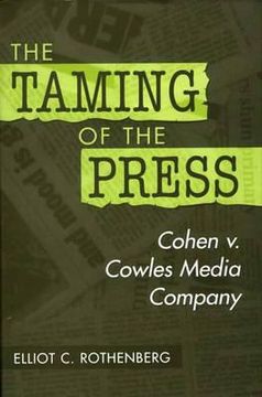 portada the taming of the press: degreesucohen v. cowles media company degreesr (en Inglés)