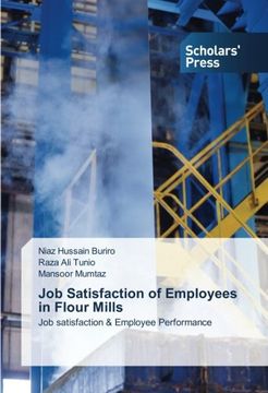 portada Job Satisfaction of Employees in Flour Mills: Job satisfaction & Employee Performance