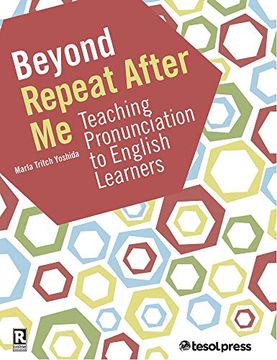 portada Beyond Repeat After me: Teaching Pronunciation to English Learners (en Inglés)