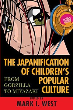 portada The Japanification of Children's Popular Culture: From Godzilla to Miyazaki (in English)