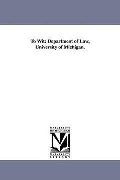 portada to wit: department of law, university of michigan. (en Inglés)