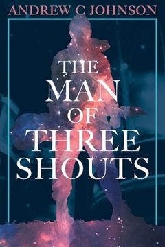 portada The Man of Three Shouts (en Inglés)