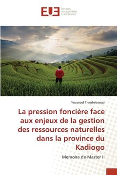 portada La pression foncière face aux enjeux de la gestion des ressources naturelles dans la province du Kadiogo (en Francés)