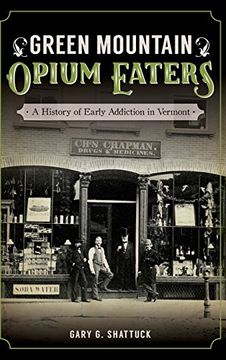 portada Green Mountain Opium Eaters: A History of Early Addiction in Vermont
