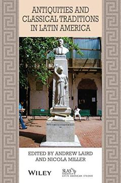 portada Antiquities and Classical Traditions in Latin America (Bulletin of Latin American Research Book Series) (en Inglés)