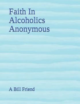 portada Faith In Alcoholics Anonymous (en Inglés)