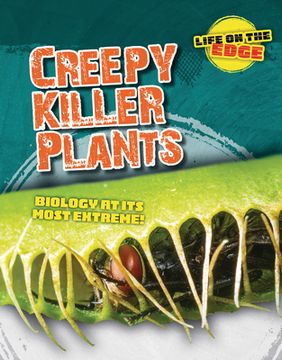 portada Creepy Killer Plants: Biology at Its Most Extreme! (in English)
