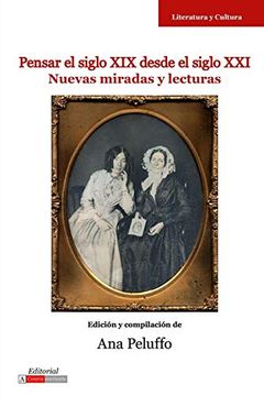 portada Pensar el Siglo xix Desde el Siglo Xxi: Nuevas Miradas y Lecturas (Literatura y Cultura) (in Spanish)