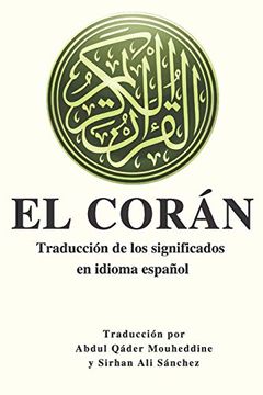 El Corán: Texto árabe y traducción de sus significados al español - Edición  completa - con comentarios y notas para profundizar (Paperback)