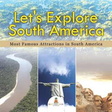portada Let's Explore South America (Most Famous Attractions in South America) (in English)