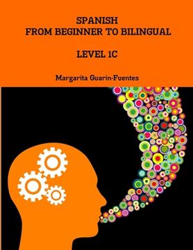 portada Spanish: From Beginner to Bilingual, Level 1C (en Inglés)