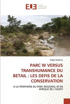 portada Parc W Versus Transhumance Du Betail: Les Defis de la Conservation (in French)