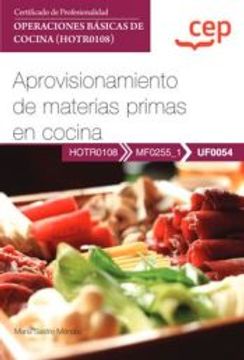 portada (Uf0054) Manual. Aprovisionamiento de Materias Primas en Cocina Operaciones Basicas de Cocina (Hotr0108)