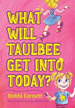 portada What Will Taulbee get Into Today? (en Inglés)