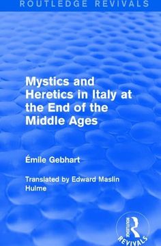 portada Mystics and Heretics in Italy at the End of the Middle Ages (in English)