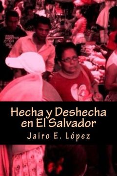portada Hecha y Deshecha en El Salvador