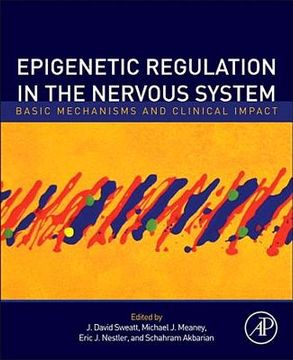 portada epigenetic regulation in the nervous system: basic mechanisms and clinical impact (en Inglés)