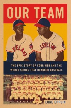portada Our Team: The Epic Story of Four men and the World Series That Changed Baseball 