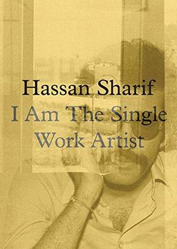 portada Hassan Sharif: I am the Single Work Artist (en Inglés)