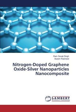 portada Nitrogen-Doped Graphene Oxide-Silver Nanoparticles Nanocomposite (en Inglés)