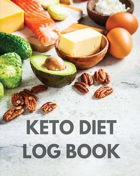 portada Keto Diet Log Book: Ketogenic Diet Planner, Weight Loss Food Tracker Notebook, 90 Day Macros Counter, Low Carb, Keto Journal (en Inglés)