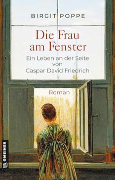 portada Die Frau am Fenster - ein Leben an der Seite von Caspar David Friedrich