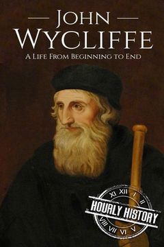 portada John Wycliffe: A Life From Beginning to End (en Inglés)