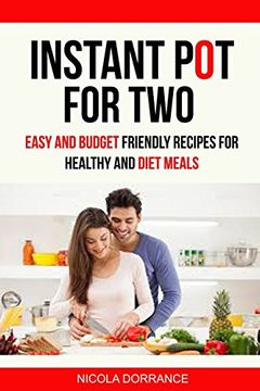 portada Instant pot for Two: Easy and Budget Friendly Recipes for Healthy and Diet Meals (Instant pot Recipes for Two) 