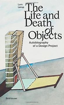 portada The Life and Death of Objects: Autobiography of a Design Project (en Inglés)
