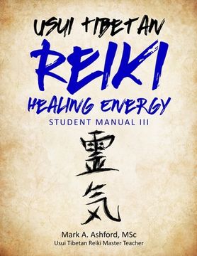 portada Usui Tibetan Reiki Healing Energy III Student Manual (en Inglés)